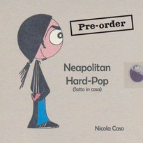 PRE-ORDER: CD Neapolitan Hard-Pop (fatto in casa)